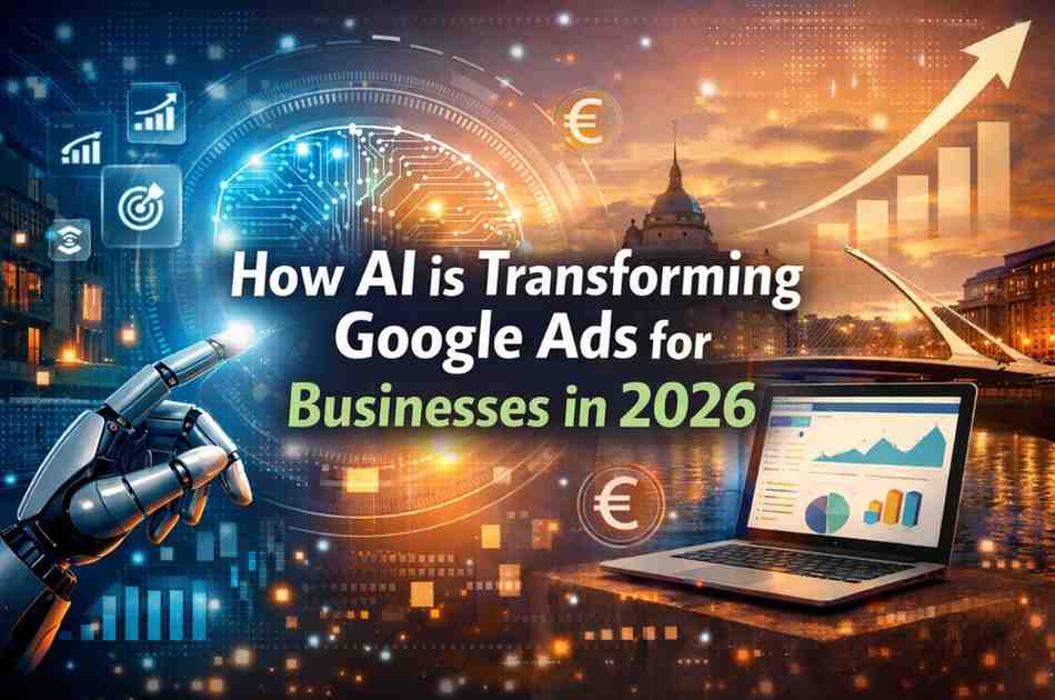 How AI is Transforming Google Ads for Businesses in 2026